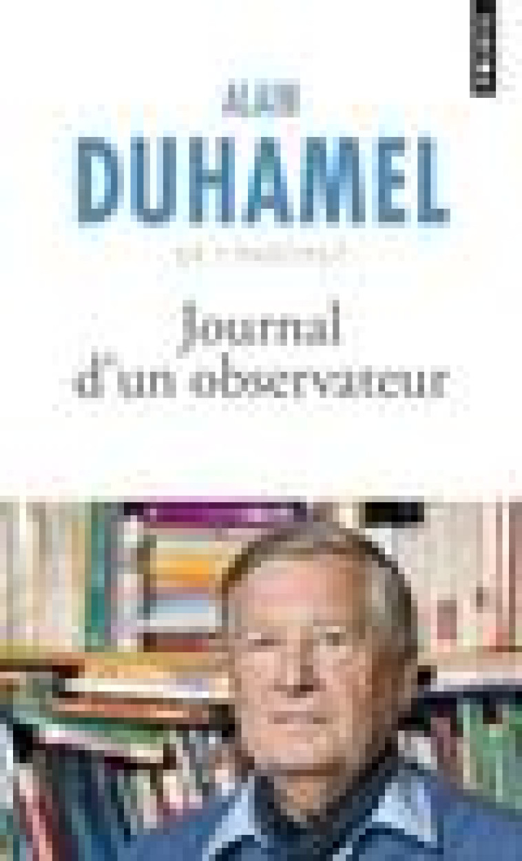 JOURNAL D-UN OBSERVATEUR - DUHAMEL ALAIN - POINTS