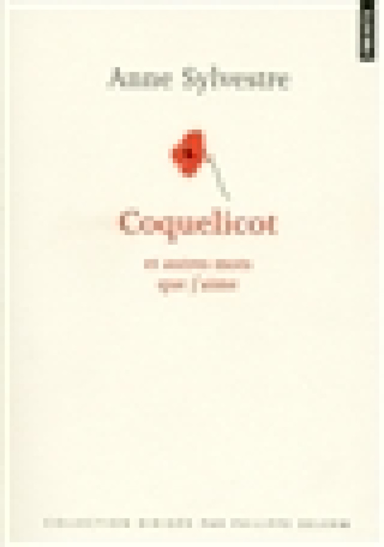 COQUELICOT - ET AUTRES MOTS QUE J-AIME - SYLVESTRE ANNE - POINTS