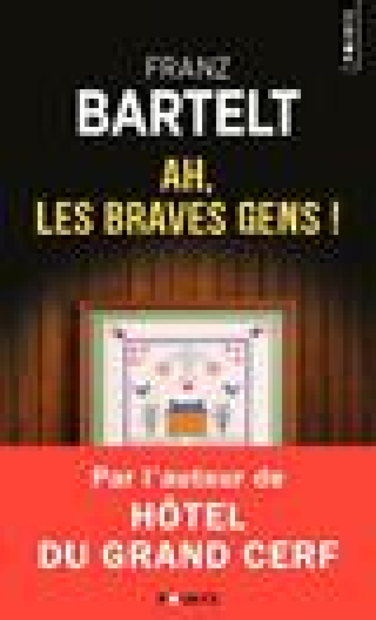 AH, LES BRAVES GENS ! - BARTELT FRANZ - POINTS