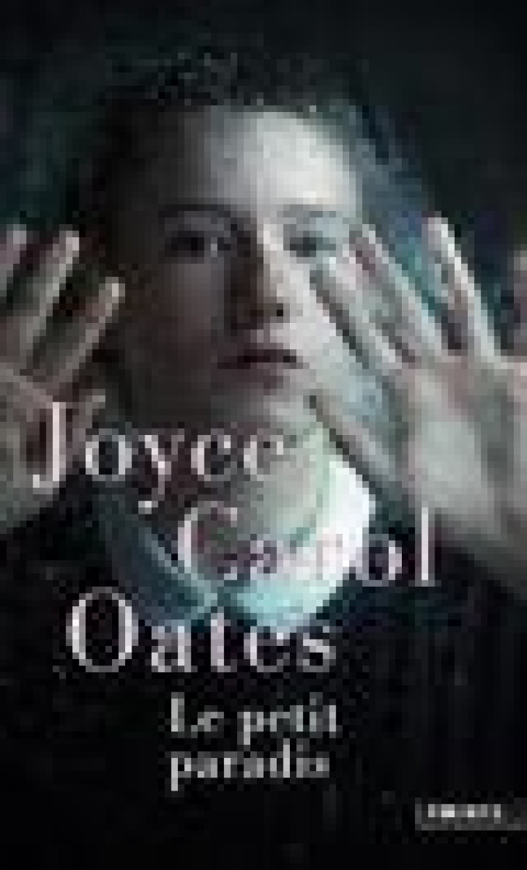 LE PETIT PARADIS - OATES JOYCE CAROL - POINTS