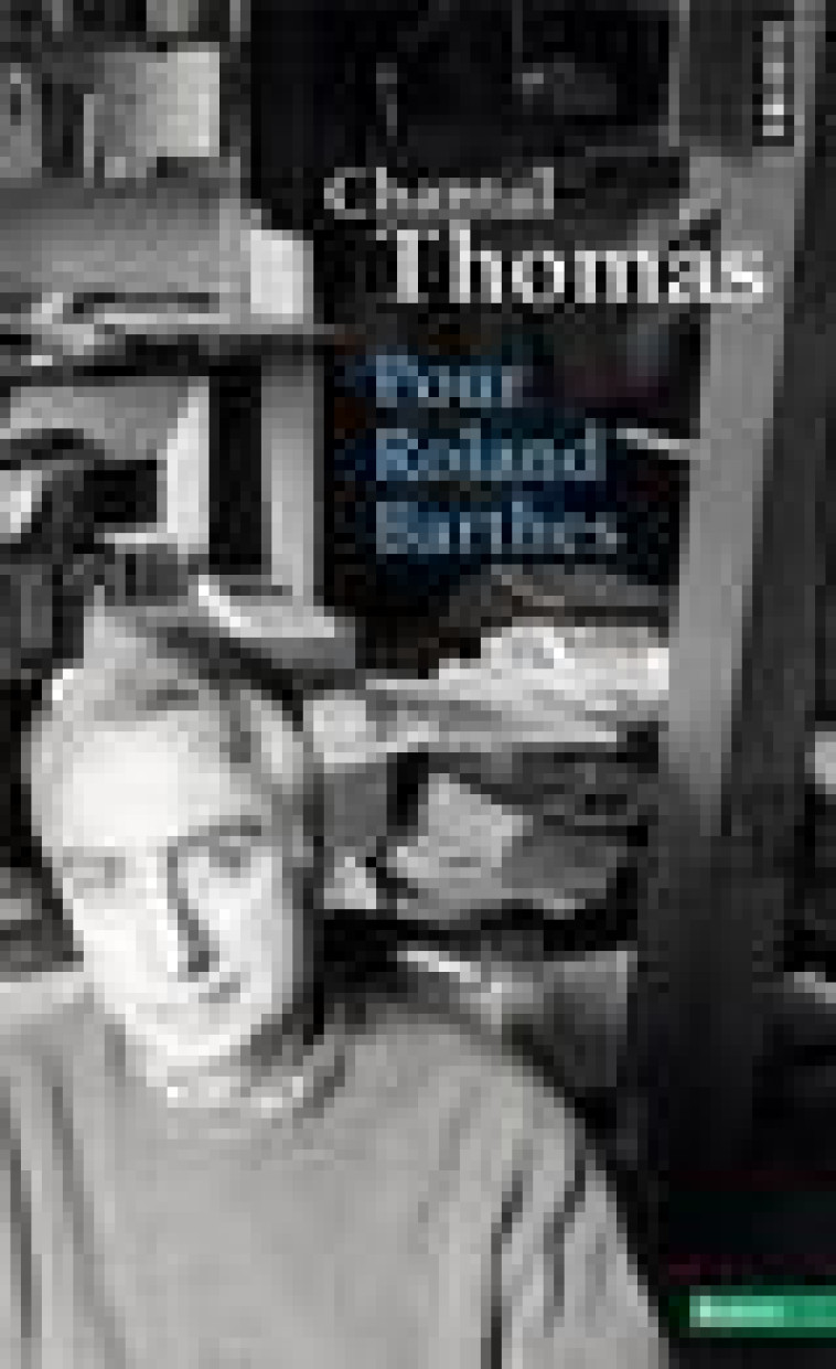 POUR ROLAND BARTHES - THOMAS CHANTAL - POINTS