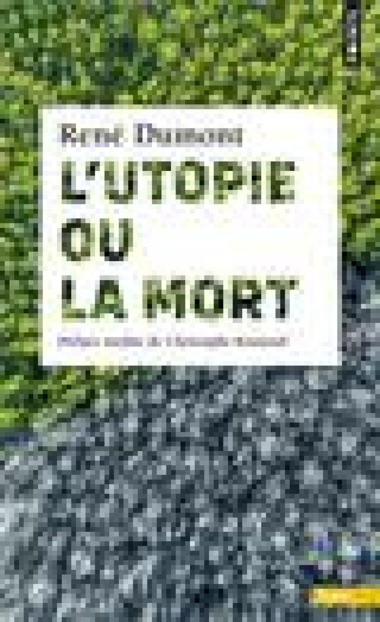 L-UTOPIE OU LA MORT - DUMONT RENE - POINTS