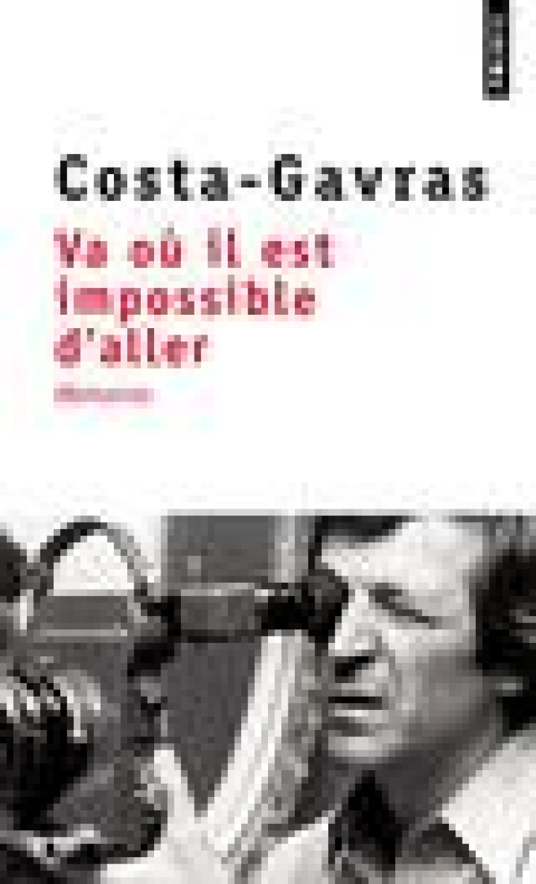 VA OU IL EST IMPOSSIBLE D-ALLER - MEMOIRES - COSTA-GAVRAS - POINTS