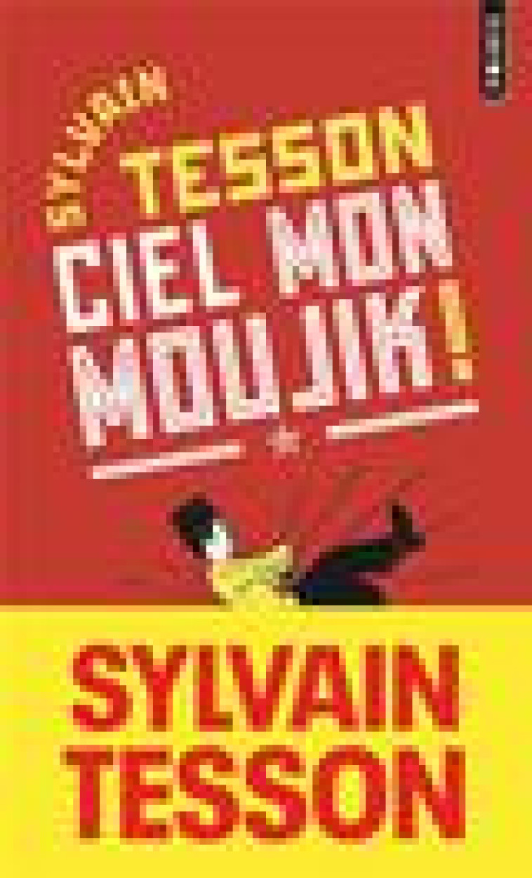 CIEL MON MOUJIK !  ((REEDITION)) - ET SI VOUS PARLIEZ RUSSE SANS LE SAVOIR ? - TESSON SYLVAIN - POINTS