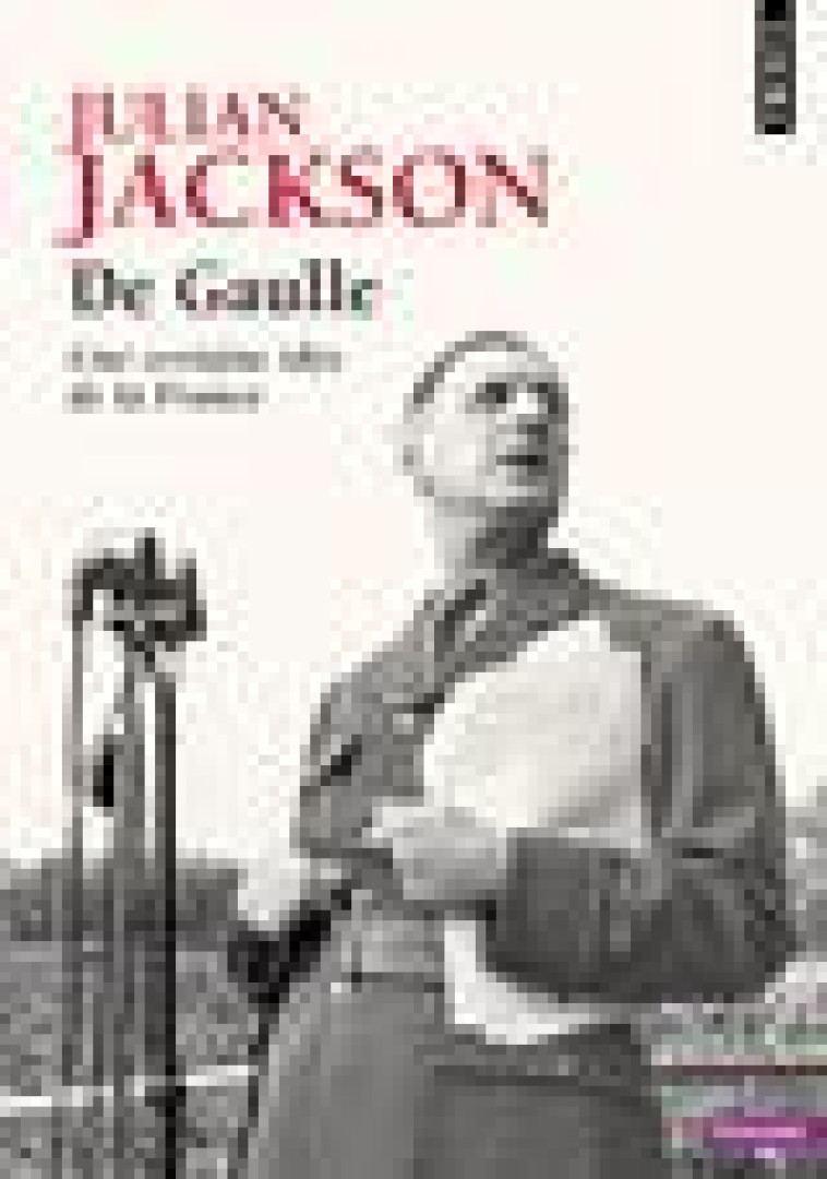 DE GAULLE - UNE CERTAINE IDEE DE LA FRANCE - JACKSON JULIAN - POINTS