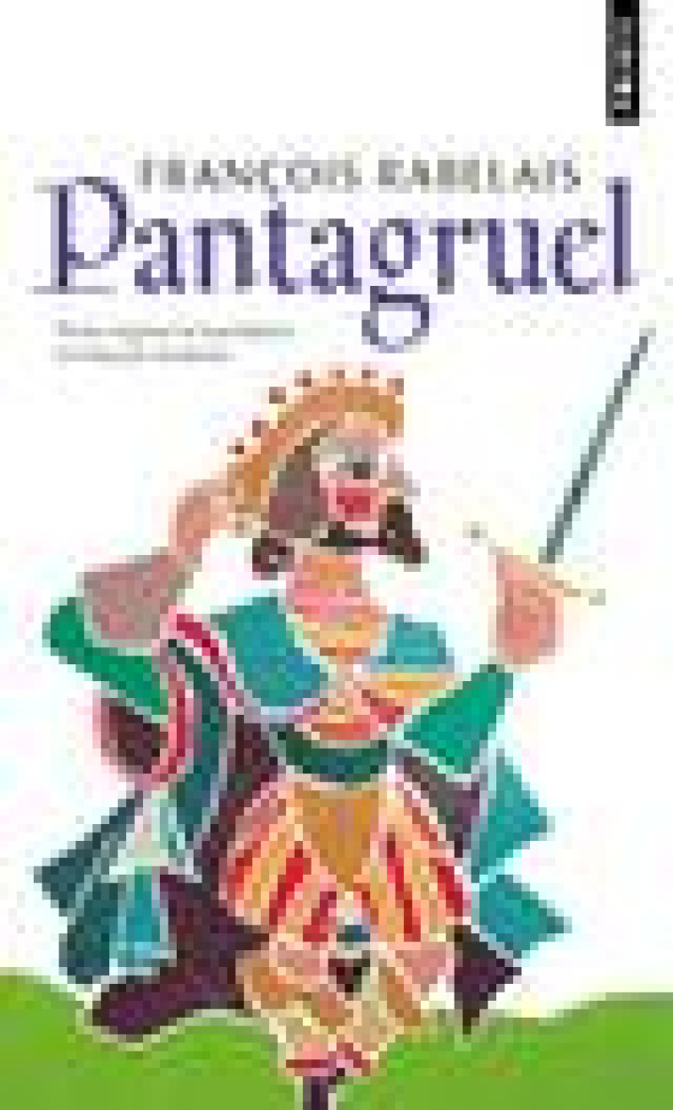 PANTAGRUEL - TEXTE ORIGINAL ET TRANSLATION EN FRANCAIS MODERNE - RABELAIS FRANCOIS - NC