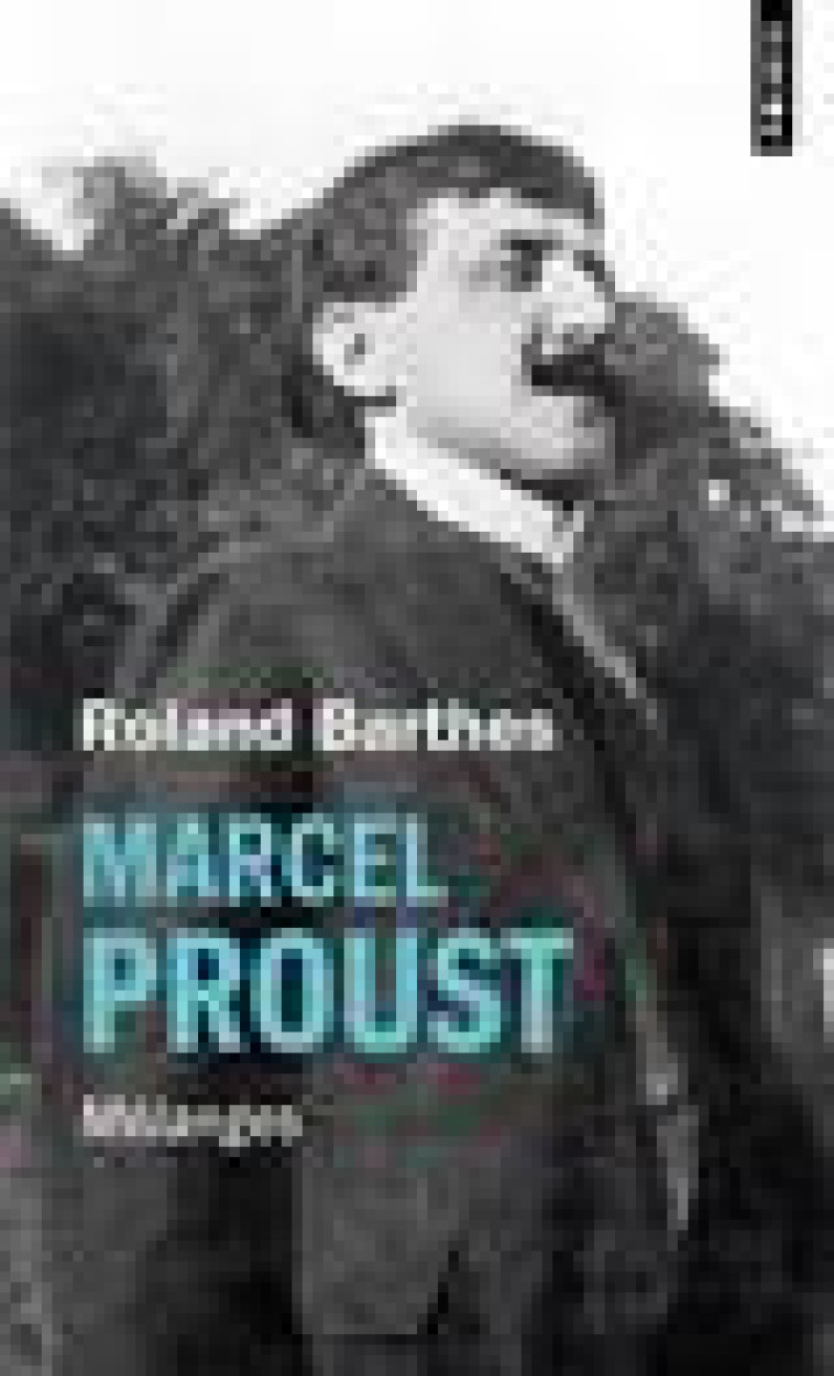 MARCEL PROUST. MELANGES - BARTHES ROLAND - POINTS