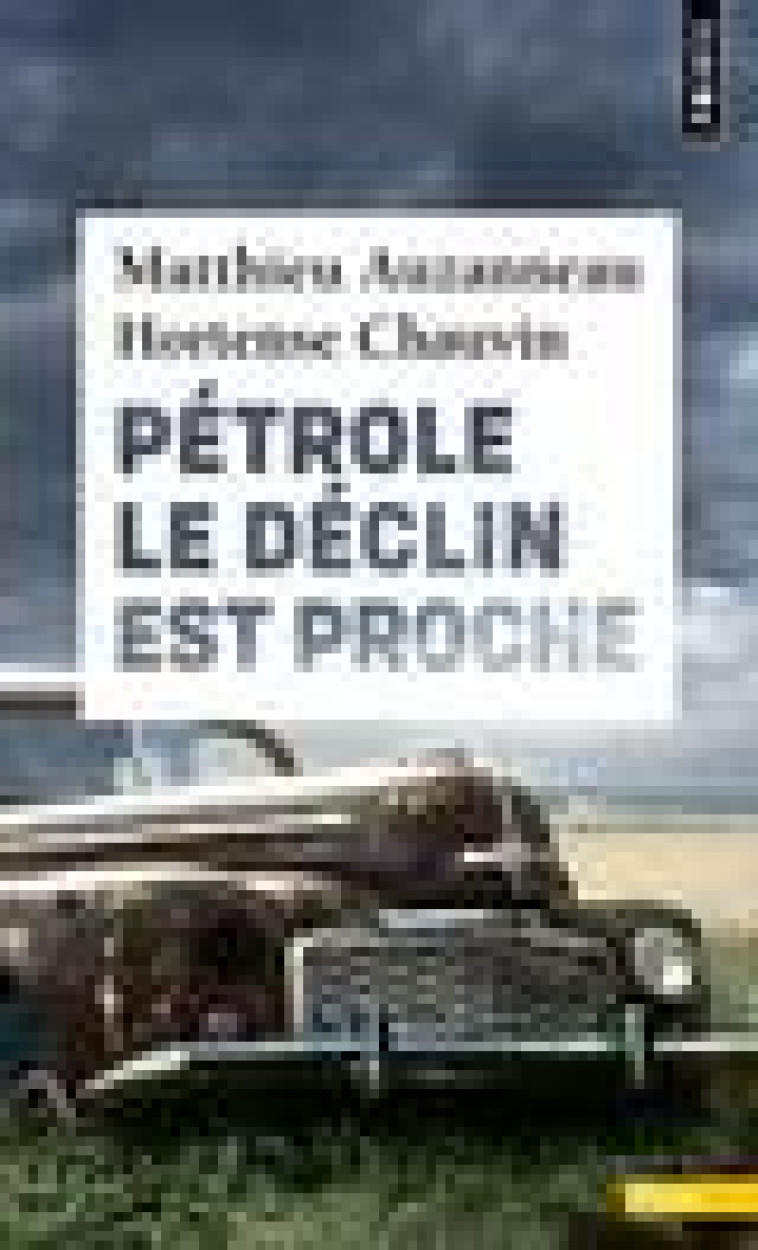 PETROLE - LE DECLIN EST PROCHE - AUZANNEAU/CHAUVIN - POINTS