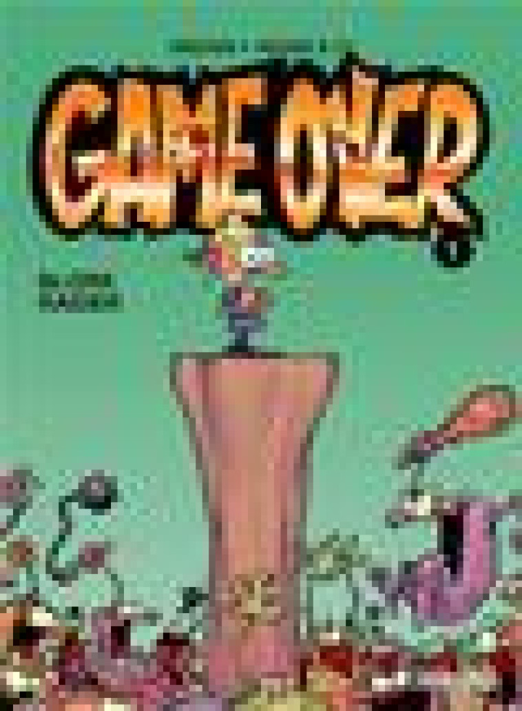 GAME OVER - TOME 1 - BLORK RAIDER - MIDAM/THIRIET/ADAM - DUPUIS