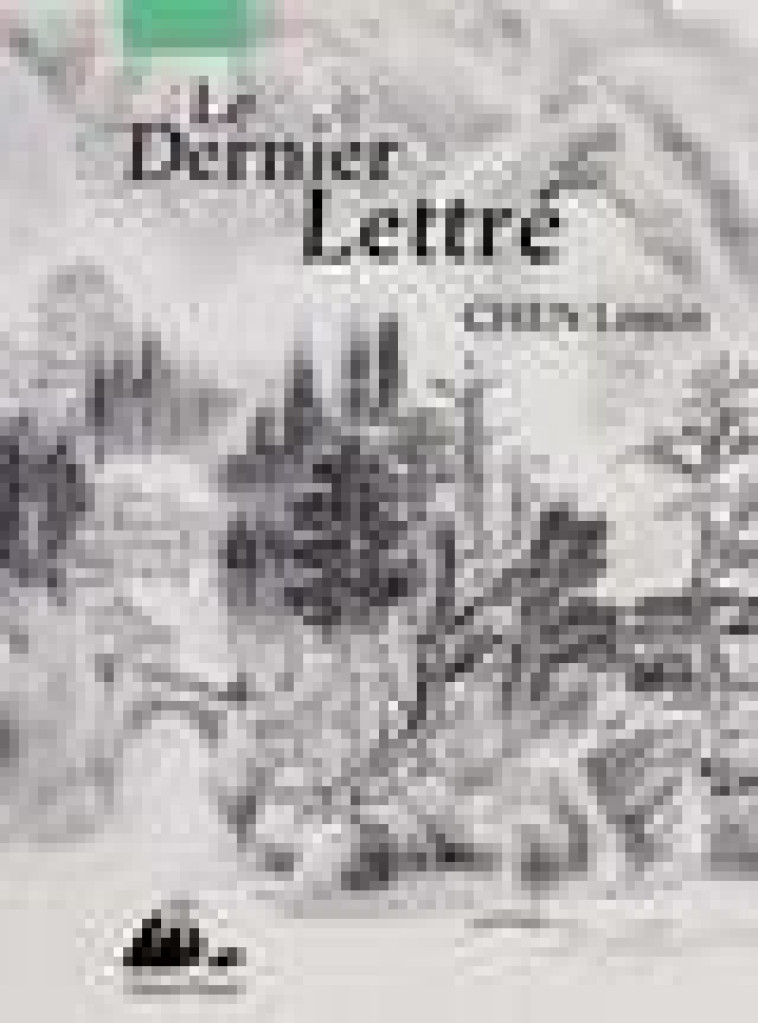 LE DERNIER LETTRE - CHEN LEMIN - PICQUIER