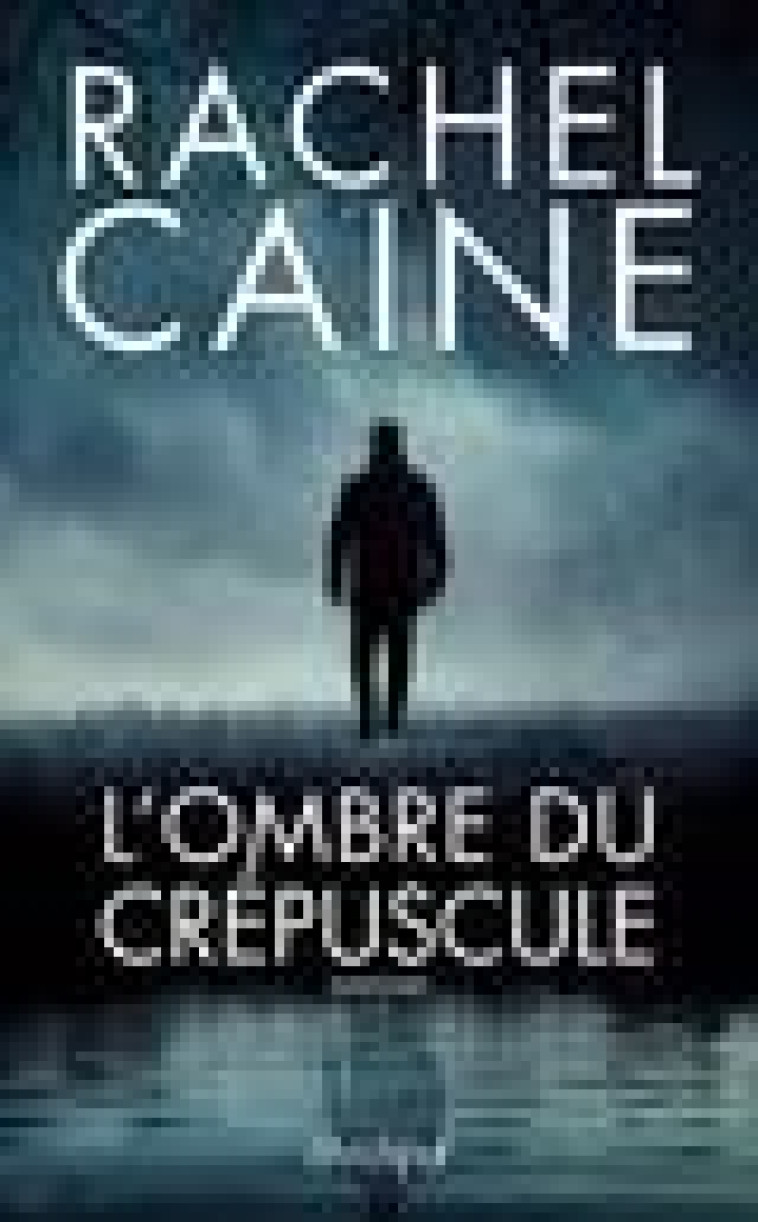 L-OMBRE DU CREPUSCULE - CAINE RACHEL - ARCHIPEL