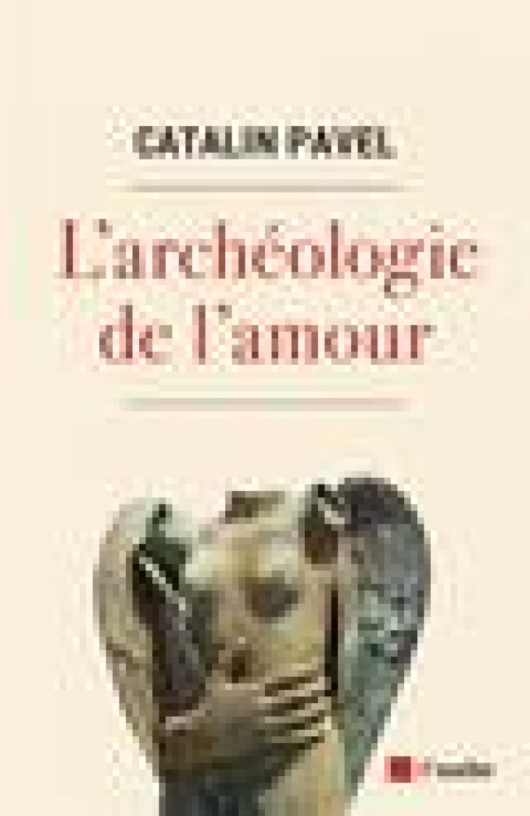 L-ARCHEOLOGIE DE L-AMOUR - PAVEL CATALIN - AUBE NOUVELLE