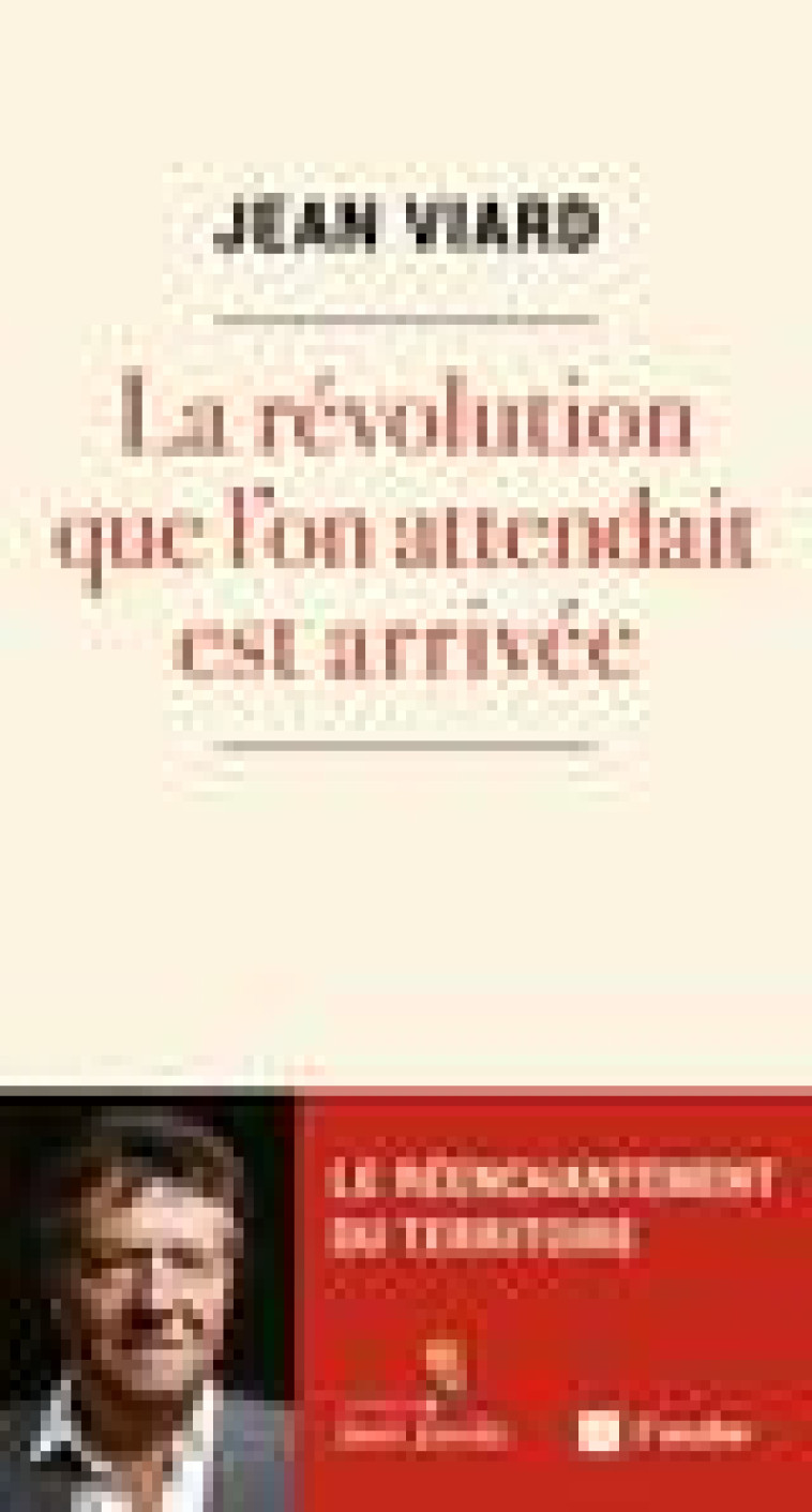 LA REVOLUTION QUE L-ON ATTENDAIT EST ARRIVEE - VIARD JEAN - AUBE NOUVELLE