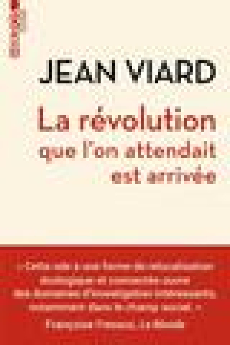 LA REVOLUTION QUE L-ON ATTENDAIT EST ARRIVEE - VIARD JEAN - AUBE NOUVELLE