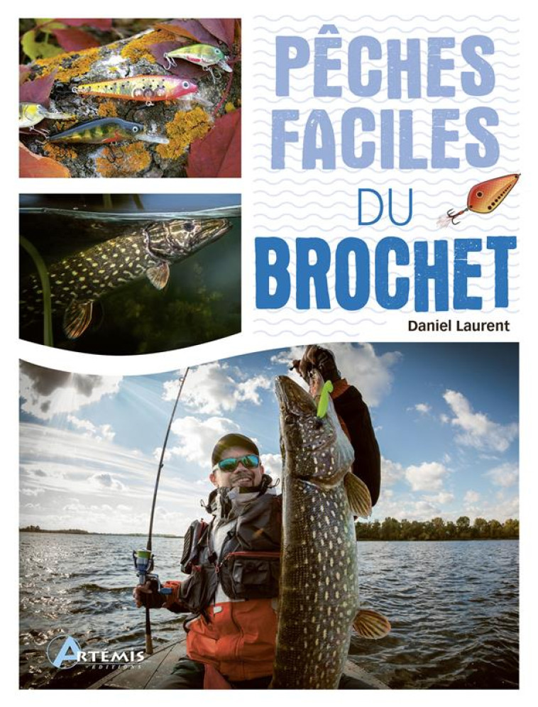 PECHES FACILES DU BROCHET - LAURENT DANIEL - ARTEMIS