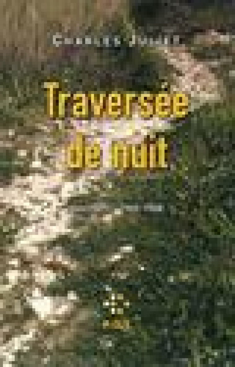 JOURNAL - II - TRAVERSEE DE NUIT - (1965-1968) - JULIET CHARLES - POL