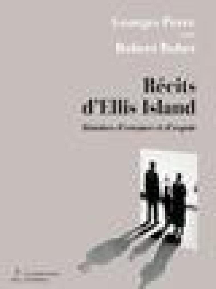 RECITS D-ELLIS ISLAND - HISTOIRES D-ERRANCE ET D-ESPOIR - PEREC/BOBER - POL