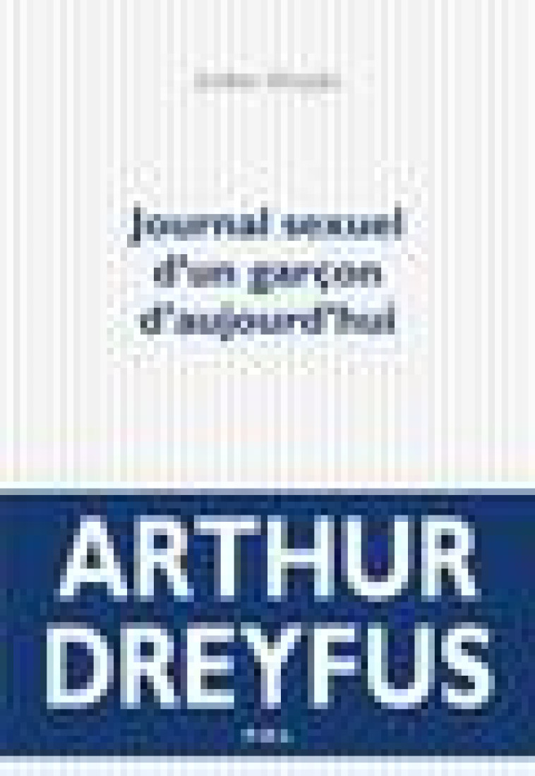 JOURNAL SEXUEL D-UN GARCON D-AUJOURD-HUI - DREYFUS ARTHUR - POL