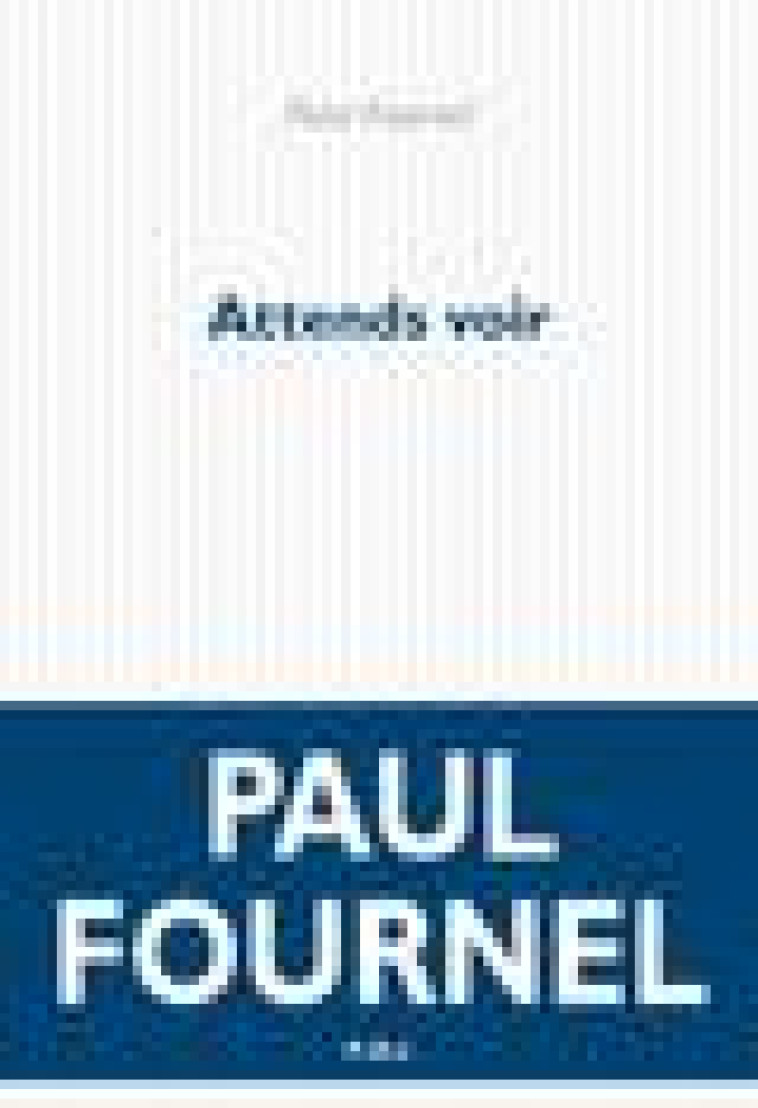 ATTENDS VOIR - FOURNEL PAUL - POL