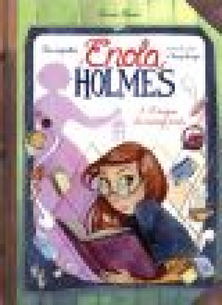 LES ENQUETES D-ENOLA HOLMES - TOME 5 L-EGNIME DU MESSAGE PERDU - VOL05 - BLASCO SERENA - CASTERMAN