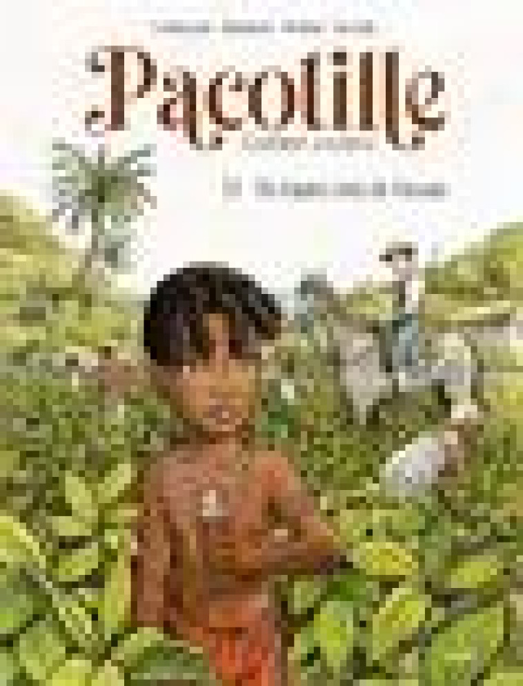 PACOTILLE, L-ENFANT ESCLAVE - TOME 1 DE L-AUTRE COTE DE L-OCEAN - CORBEYRAN/BAMBUCK - CASTERMAN