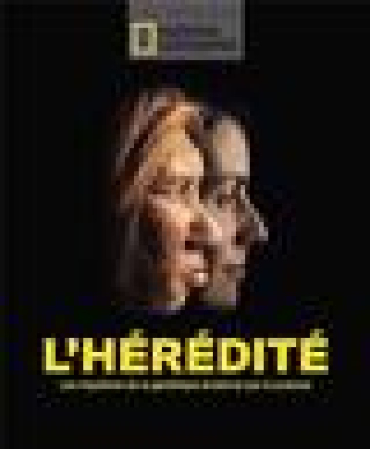 L-HEREDITE - COLLECTIF - NATIONAL GEOGRA