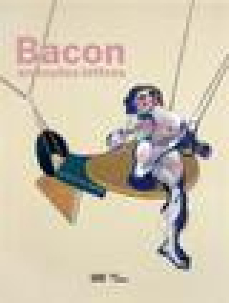 BACON  CATALOGUE DE L-EXPOSITION - EN TOUTES LETTRES - OTTINGER DIDIER - CONSORTIUM