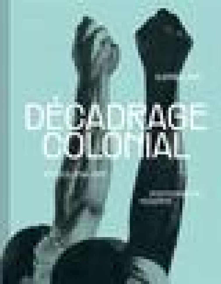 DECADRAGE COLONIAL - AMAO/AGRET/ALLAIN - TEXTUEL