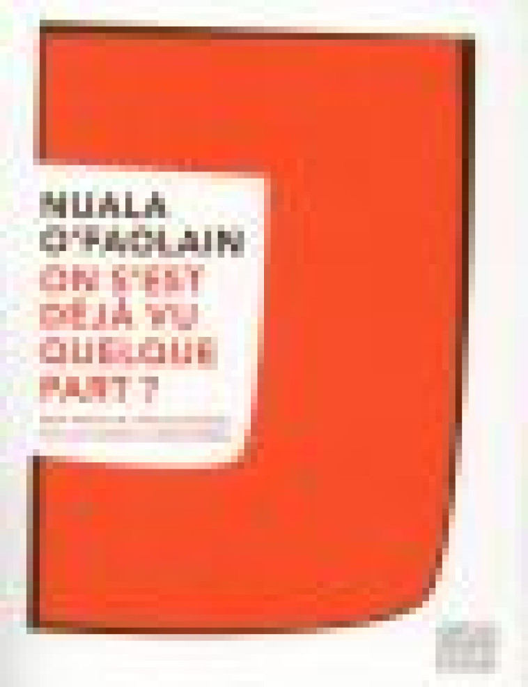 ON S-EST DEJA VU QUELQUE PART ? - LES MEMOIRES ACCIDENTELS D-UNE FEMME DE DUBLIN - O-FAOLAIN NUALA - S. Wespieser éditeur