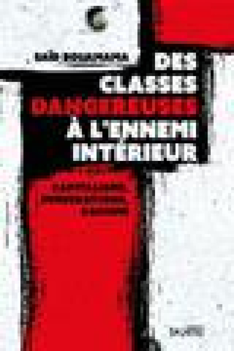 DES CLASSES DANGEREUSES A L-ENNEMI INTERIEUR - CAPITALISME, IMMIGRATIONS, RACISME : UNE CONTRE-HISTO - BOUAMAMA SAID - SYLLEPSE