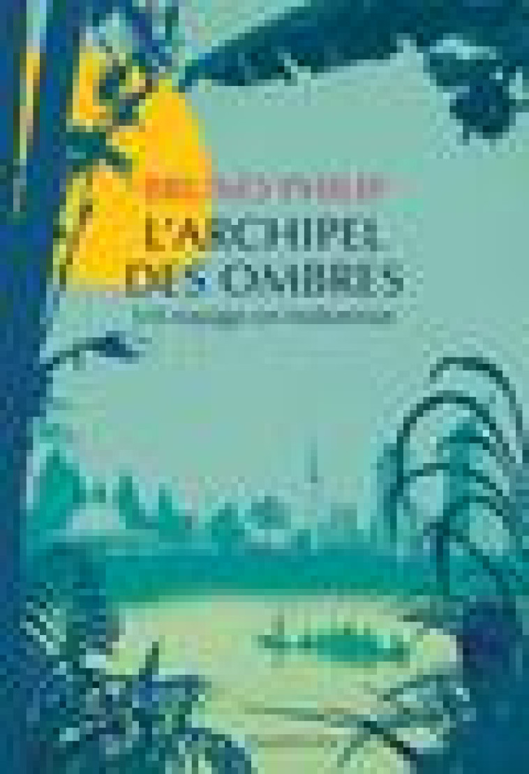 L-ARCHIPEL DES OMBRES - UN VOYAGE EN INDONESIE - PHILIP BRUNO - DES EQUATEURS