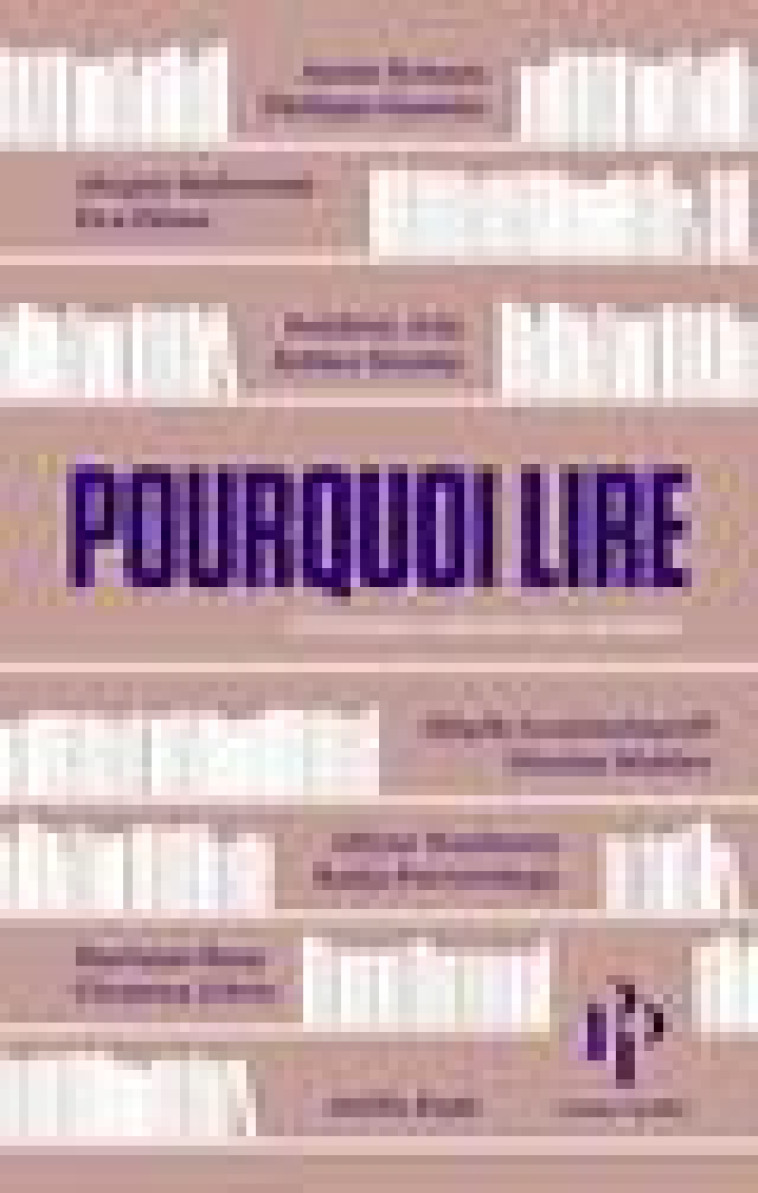 POURQUOI LIRE - 13 BONNES RAISONS (AU MOINS) - ERNAUX/GARNIER/ZASK - 1ER PARALLELE