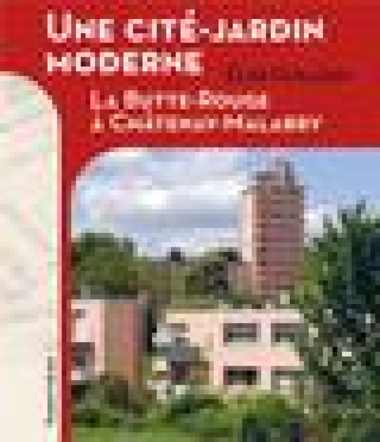 UNE CITE-JARDIN MODERNE - LA BUTTE ROUGE A CHATENAY-MALABRY - GUILLERM/COHEN - PARENTHESES