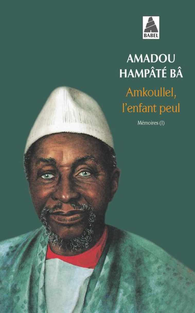 AMKOULLEL L-ENFANT PEUL - MEMOIRES I - BA/GHEERBRANT - ACTES SUD