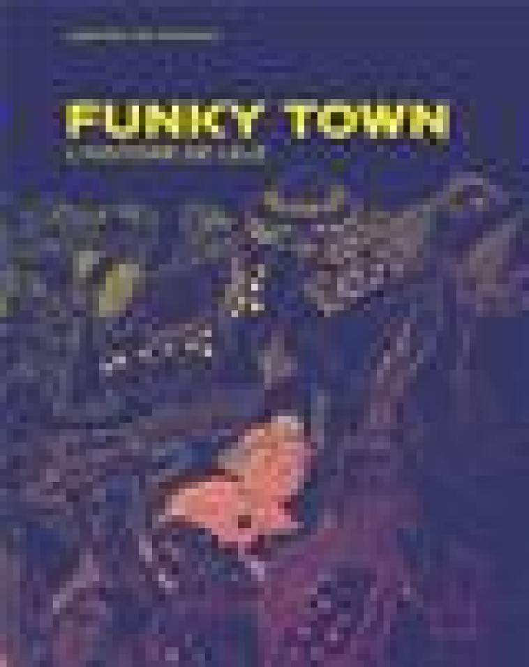 FUNKY TOWN - VAN GHELUWE MATHILDE - ATRABILE