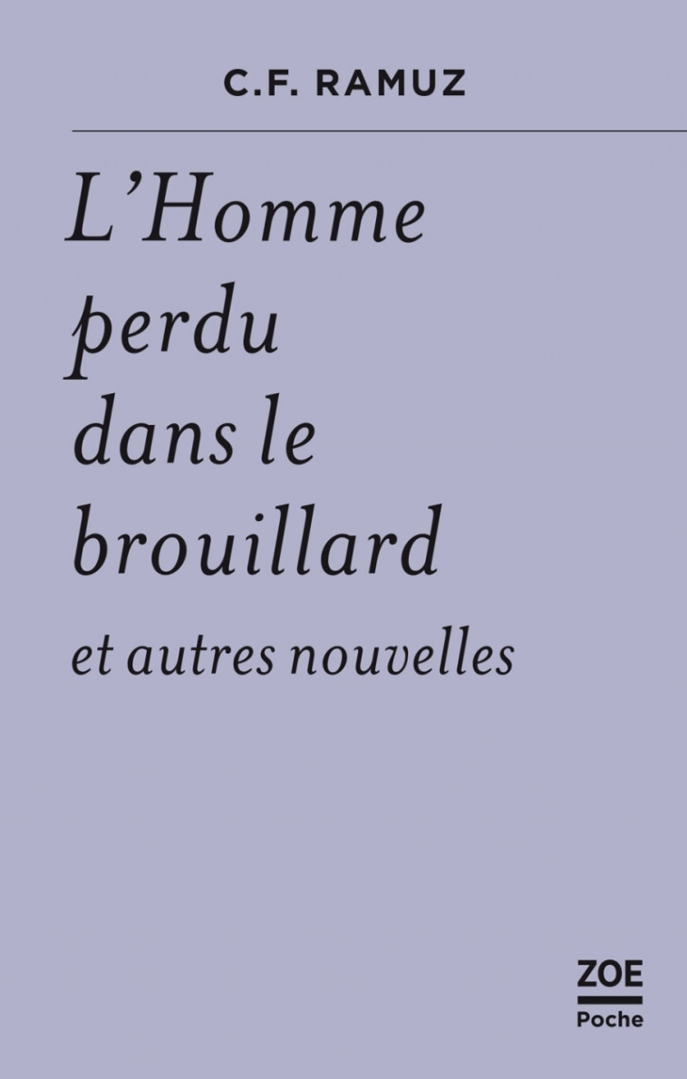 L’Homme perdu dans le brouillard - Et autres nouvelles - C.F. RAMUZ, Daniel Maggetti - ZOE