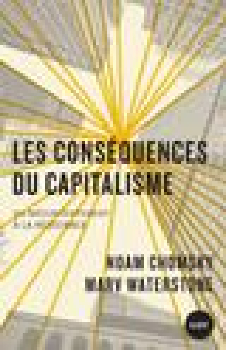 LES CONSEQUENCES DU CAPITALISME - DU MECONTENTEMENT A LA RES - CHOMSKY/WATERSTONE - LUX CANADA