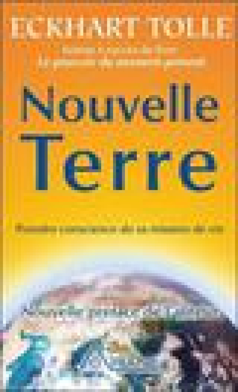 NOUVELLE TERRE - PRENDRE CONSCIENCE DE SA MISSION DE VIE - TOLLE ECKHART - ALTERRE