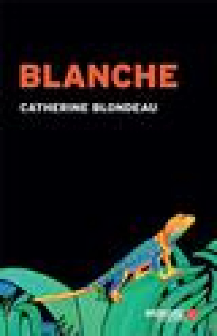 BLANCHE - BLONDEAU CATHERINE - MEMOIRE ENCRIER