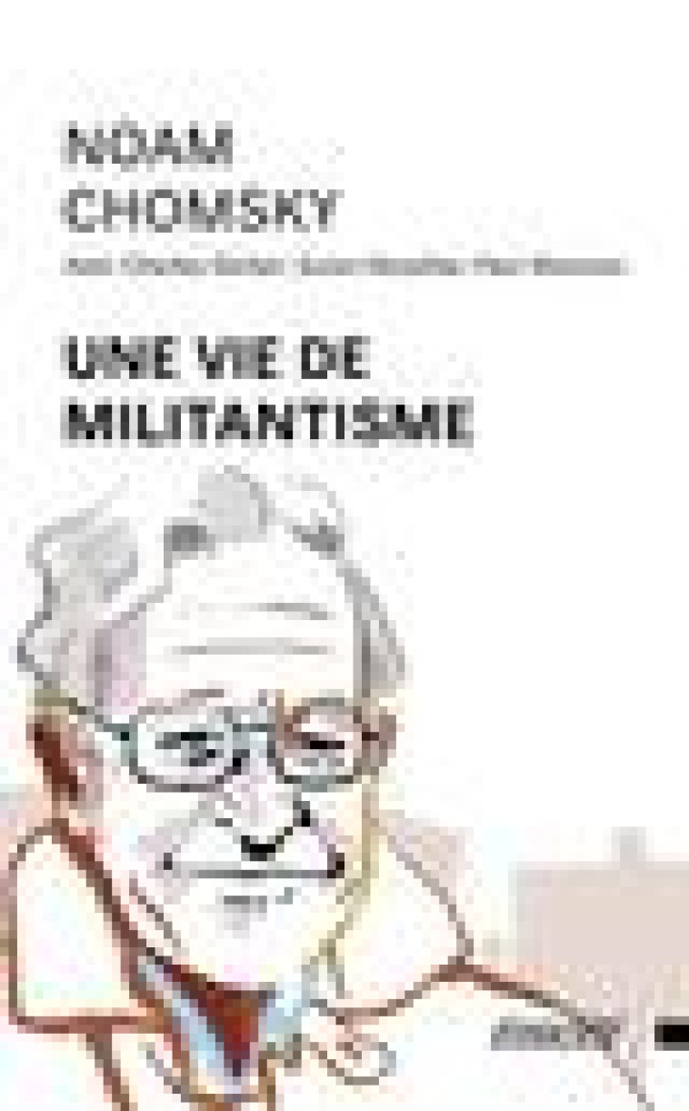 UNE VIE DE MILITANTISME - CHOMSKY NOAM - ECOSOCIETE