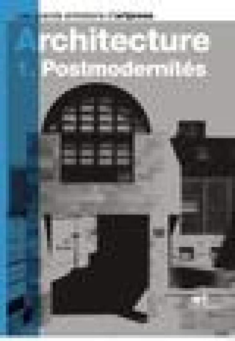 ARCHITECTURE - VOLUME 1 POSTMODERNITES - BOFILL/EISENMAN/SITE - SALVATOR