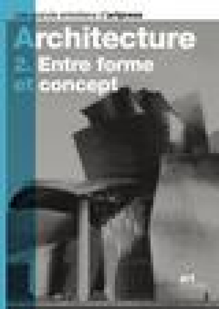 L-ARCHITECTURE - VOLUME 2 ENTRE FORME ET CONCEPT - BOUCHAIN/GEHRY/BERET - SALVATOR