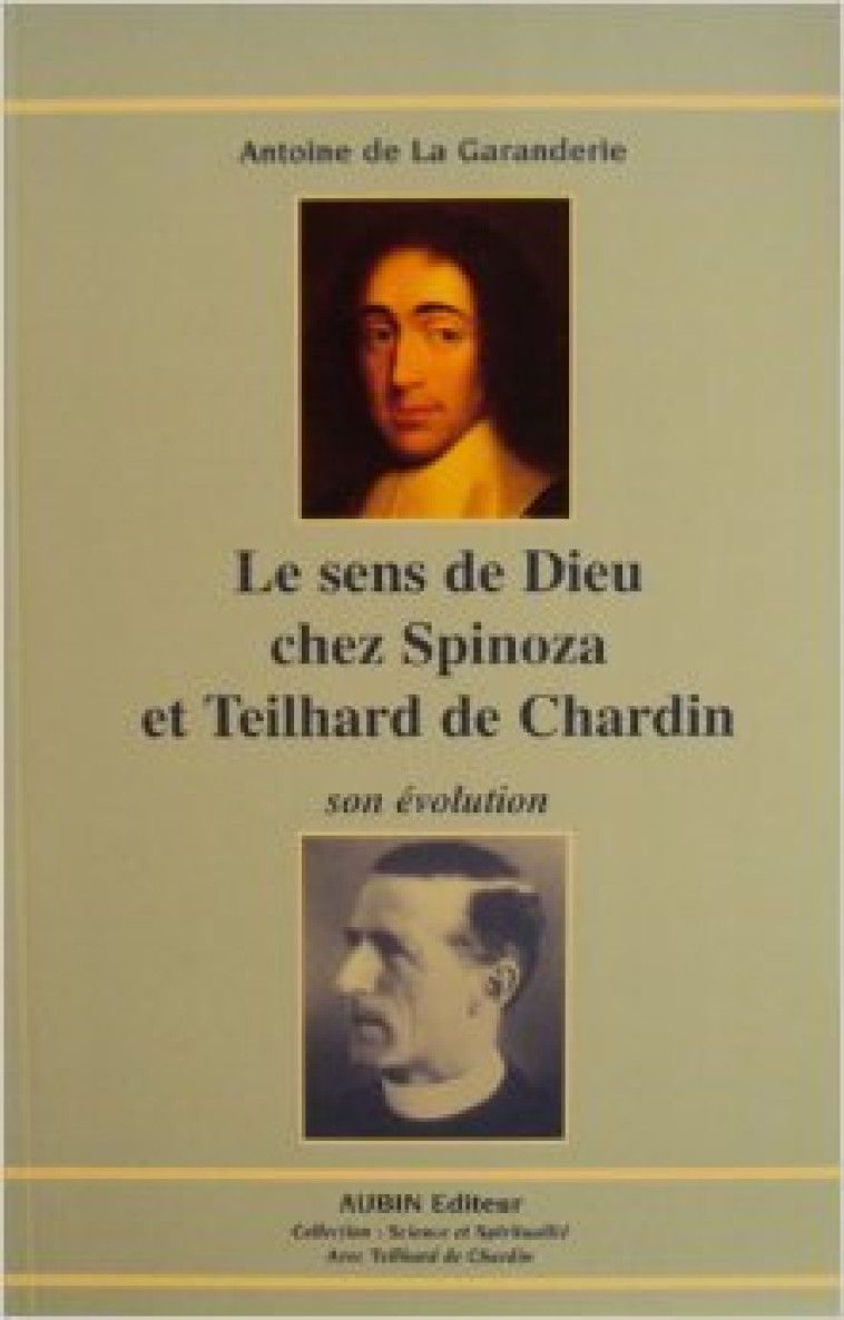 Le sens de dieu chez spinoza et teilhard de chardin - LA GARANDERIE A. DE - AUBIN