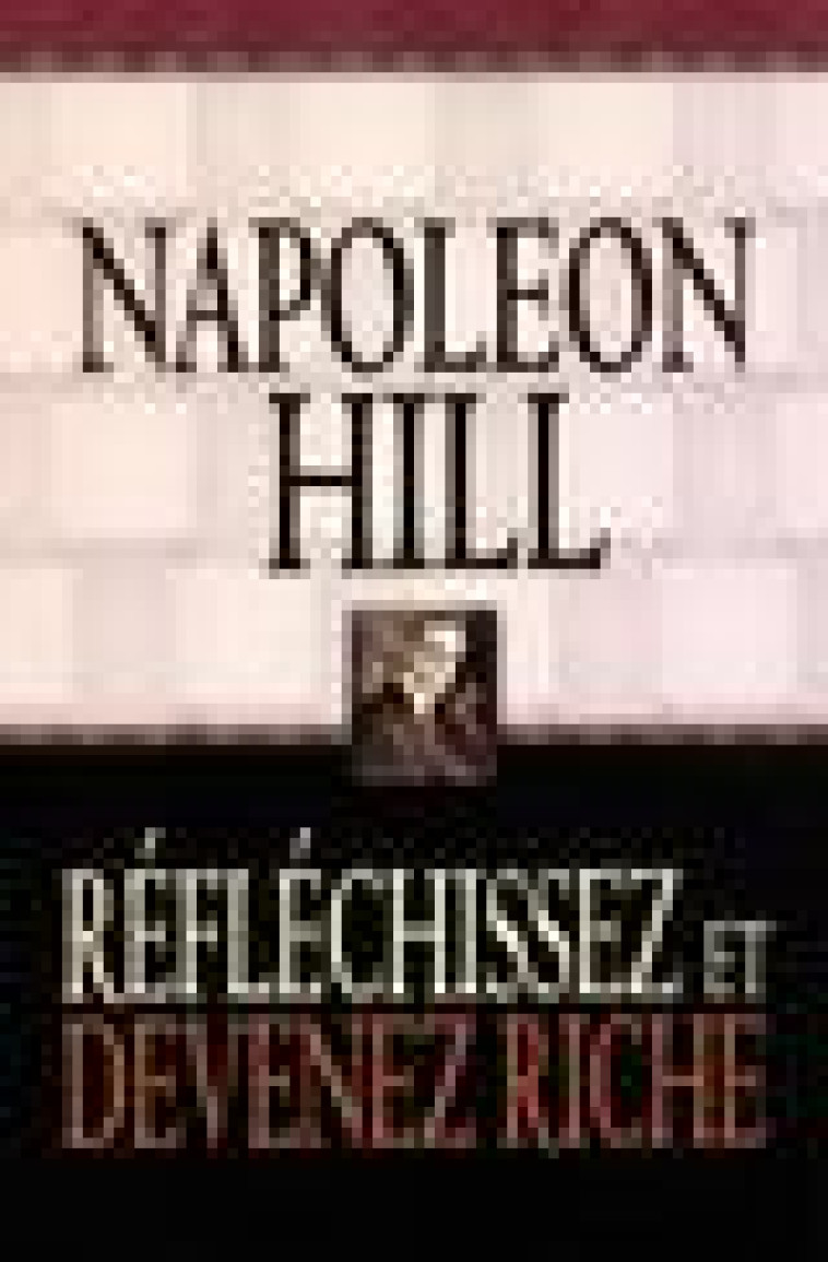 REFLECHISSEZ ET DEVENEZ RICHE - HILL NAPOLEON - TRESOR CACHE