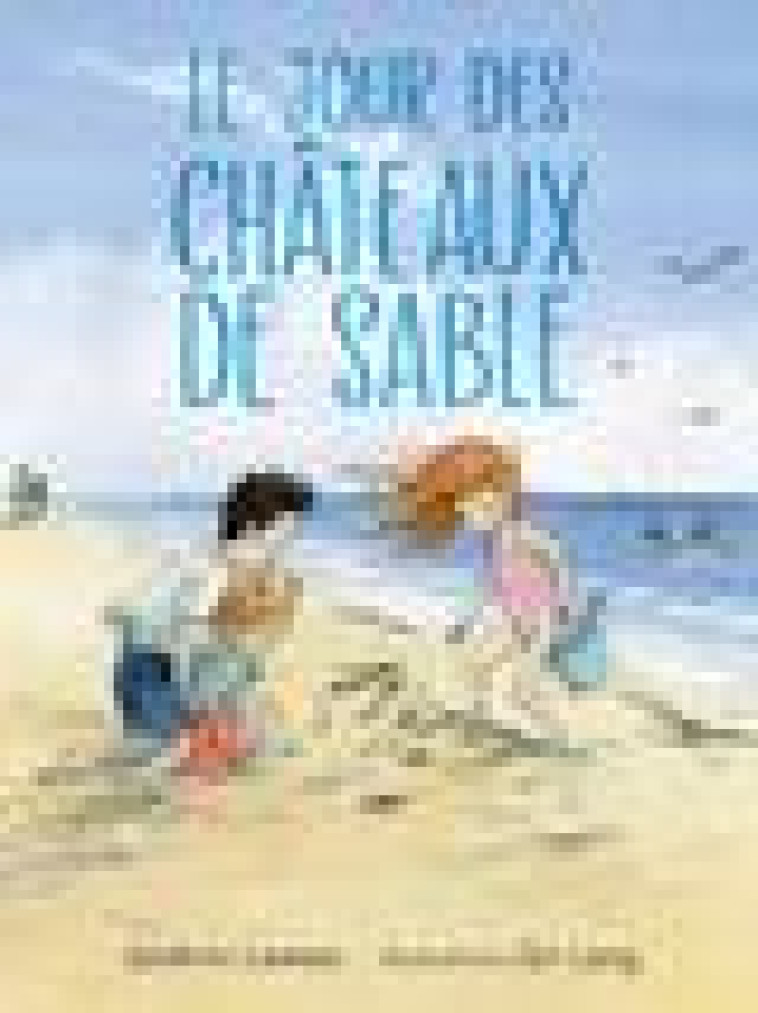 LE JOUR DES CHATEAUX DE SABLE - LAWSON/LENG - CHENELIERE