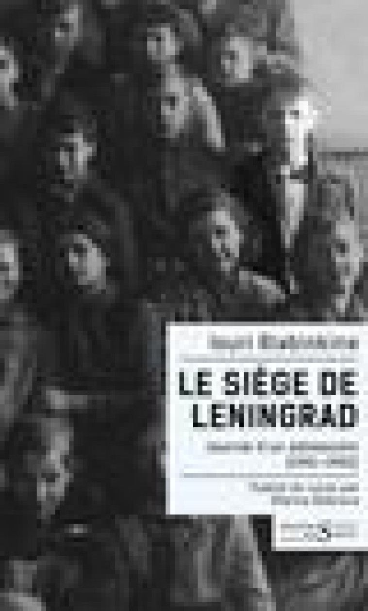 LE SIEGE DE LENINGRAD - JOURNAL D-UN ADOLESCENT (1941-1942) - RIABINKINE/GRUSZKA - DES SYRTES