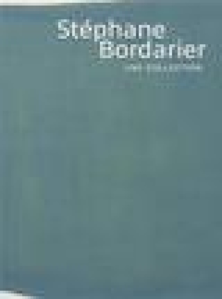 STEPHANE BORDARIER UNE COLLECTION - BORDARIER STEPHANE - NC