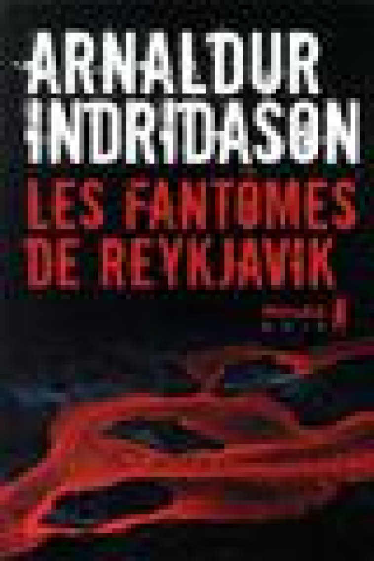 LES FANTOMES DE REYKJAVIK - INDRIDASON ARNALDUR - METAILIE