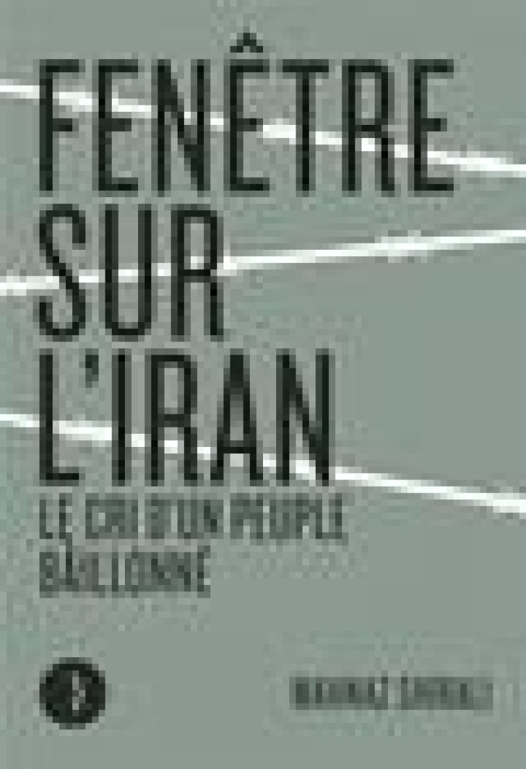 FENETRE SUR L-IRAN - LE CRI D-UN PEUPLE BAILLONNE - SHIRALI MAHNAZ - BOURIN