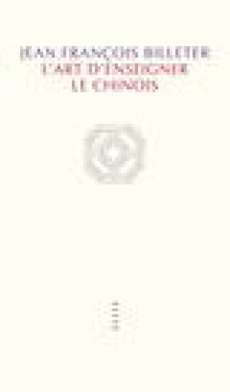 L-ART D-ENSEIGNER LE CHINOIS - BILLETER J F. - ALLIA